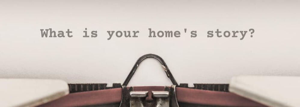 What is your home's story?